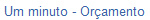 Um minuto - Oramento